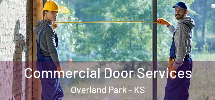 Commercial Door Services Overland Park - KS