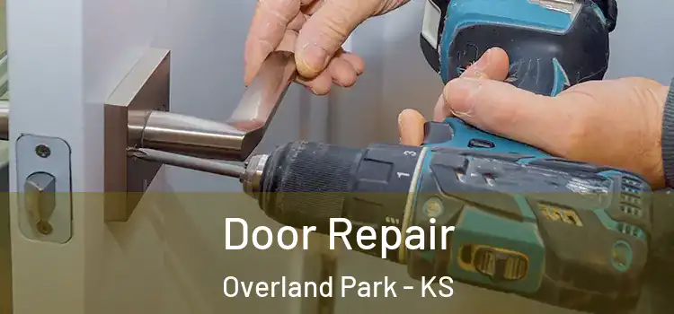 Door Repair Overland Park - KS