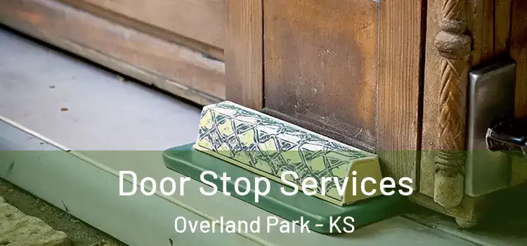 Door Stop Services Overland Park - KS